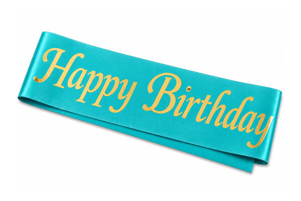 PARTY HAPPY BIRTHDAY TURQUOISE SASH GOLD PRINT