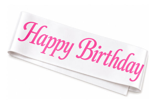 PARTY HAPPY BIRTHDAY WHITE SASH PINK PRINT